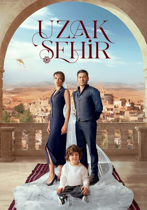 Uzak Sehir (Far Away) เมืองอันห่างไกล